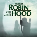 Muzikál Robin Hood v Prahe